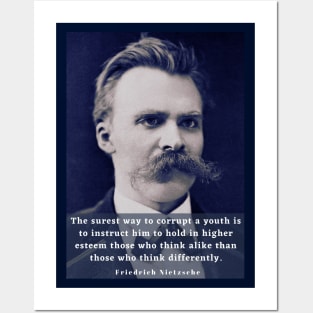 Copy of friedrich nietzsche: The surest way to corrupt a youth..... Posters and Art